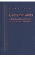 care that works a relationship approach to persons with dementia 1st edition jitka m zgola 0801860253,