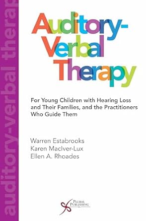 auditory verbal therapy for young children with hearing loss and their families and the practitioners who
