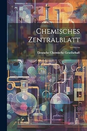chemisches zentralblatt 1st edition deutsche chemische gesellschaft 1021928097, 978-1021928092