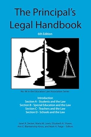 principals legal handbook 6th edition janet r decker ,maria m lewis ,elizabeth a shaver ,ann e blankenship
