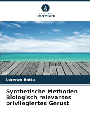 synthetische methoden biologisch relevantes privilegiertes gerust 1st edition lorenzo botta 6205241153,