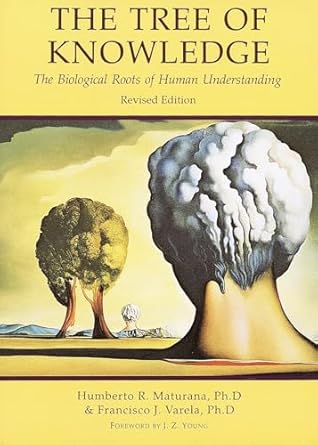 the tree of knowledge the biological roots of human understanding 1st edition humberto r maturana ,francisco