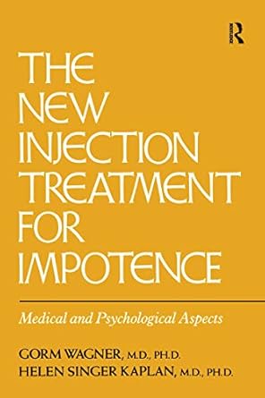 the new injection treatment for impotence medical and psychological aspects 1st edition gorm wagner ,helen