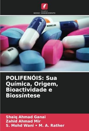 polifenois sua quimica origem bioactividade e biossintese 1st edition shaiq ahmad ganai ,zahid ahmad mir ,s