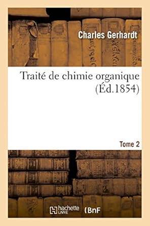 traite de chimie organique tome 2 1st edition charles gerhardt 2013408153, 978-2013408158