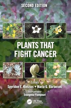 plants that fight cancer 1st edition spyridon e kintzios ,maria g barberaki 1498726402, 978-1498726405
