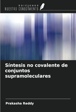 sintesis no covalente de conjuntos supramoleculares 1st edition prakasha reddy 6204899023, 978-6204899022