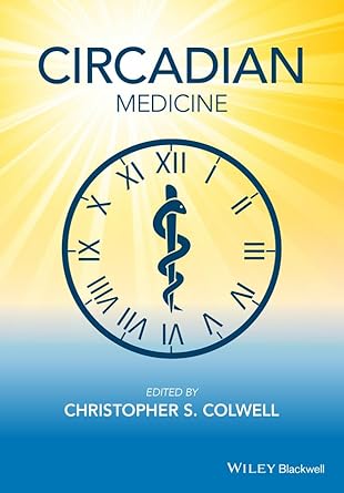 circadian medicine 1st edition christopher s colwell 1118467787, 978-1118467787