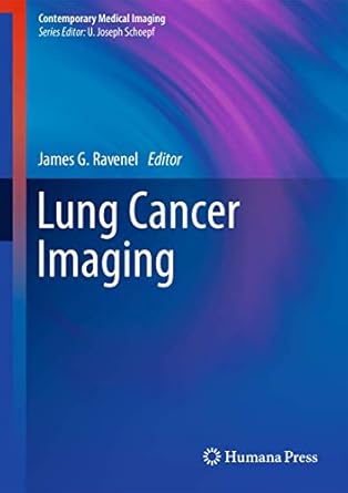 lung cancer imaging 1st edition james g ravenel 160761619x, 978-1607616191