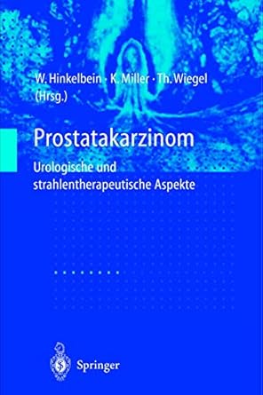 prostatakarzinom urologische und strahlentherapeutische aspekte 1st edition wolfgang hinkelbein ,kurt miller