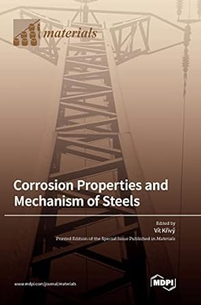 corrosion properties and mechanism of steels 1st edition vit krivy 3036564047, 978-3036564043