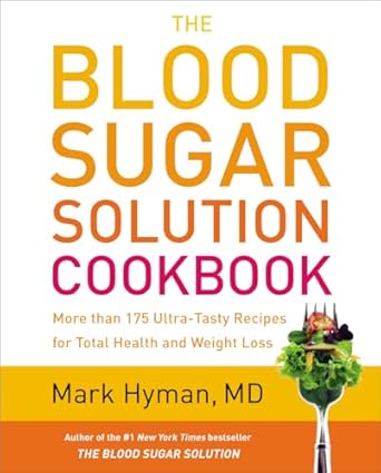 the blood sugar solution cookbook more than 175 ultra tasty recipes for total health and weight loss 1st