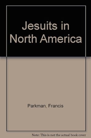 jesuits in north america 1st edition francis parkman 0879280166, 978-0879280161