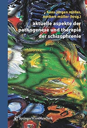 aktuelle aspekte der pathogenese und therapie der schizophrenie 1st edition hans jurgen moller ,norbert