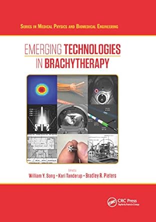 emerging technologies in brachytherapy 1st edition william y song ,kari tanderup ,bradley pieters 0367874067,