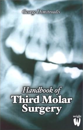 handbook of third molar surgery 1st edition george dimitroulis mdsc fdsrcs ffdrcs fracds 0723610843,