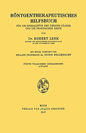 rontgentherapeutisches hilfsbuch fur die spezialisten der ubrigen facher und die praktischen arzte 1st