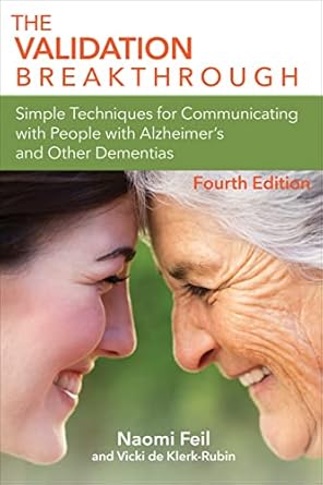the validation breakthrough simple techniques for communicating with people with alzheimers disease and other