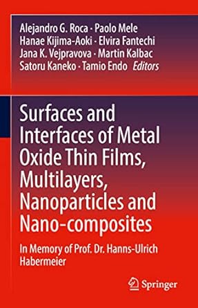 surfaces and interfaces of metal oxide thin films multilayers nanoparticles and nano composites in memory of