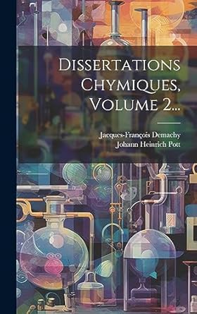 dissertations chymiques volume 2 1st edition johann heinrich pott ,jacques francois demachy 1020594152,