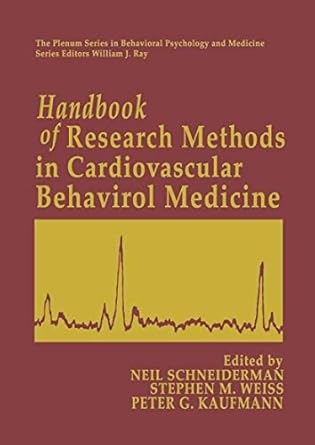 handbook of research methods in cardiovascular behavioral medicine 1st edition neil schneiderman ,stephen m