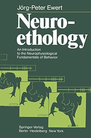 neuroethology an introduction to the neurophysiological fundamentals of behavior 1st edition j p ewert