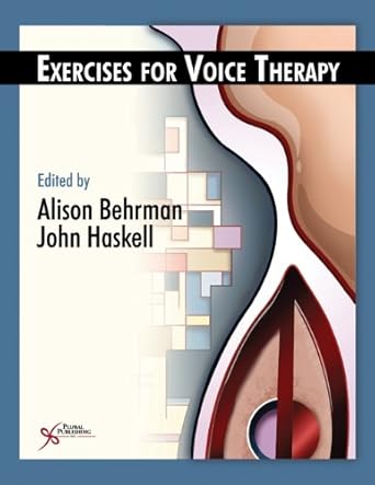 exercises of voice therapy 1st edition john haskell ,ph d behrman, alison 1597562319, 978-1597562317