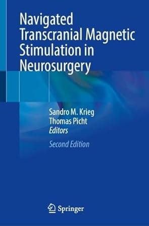 navigated transcranial magnetic stimulation in neurosurgery 1st edition sandro m krieg ,thomas picht