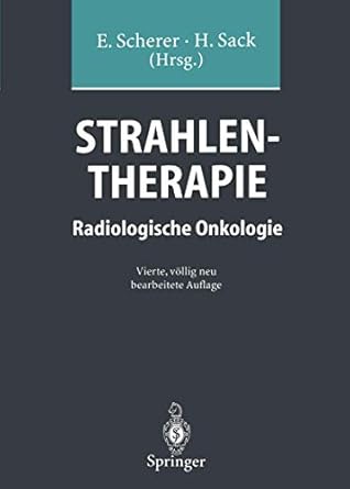 strahlentherapie radiologische onkologie 1st edition horst sack eberhard scherer ,horst sack 3540587543,