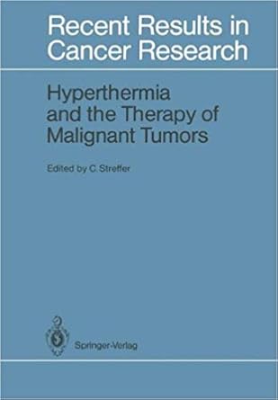 hyperthermia and their malignant tumors 1st edition c ed streffer 0387172505, 978-0387172507