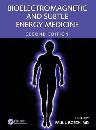 bioelectromagnetic and subtle energy medicine 1st edition davis langdon ,paul j rosch 1482233193,