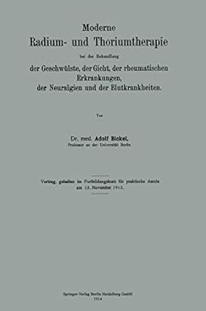 moderne radium und thoriumtherapie bei der behandlung der geschwulste der gicht der rheumatischen