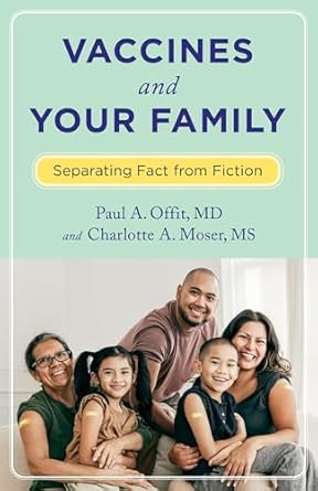 vaccines and your family separating fact from fiction 1st edition paul offit m d ,charlotte moser 0231213395,