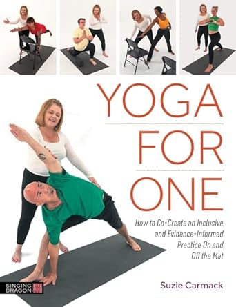 yoga for one how to co create an inclusive and evidence informed practice on and off the mat 1st edition