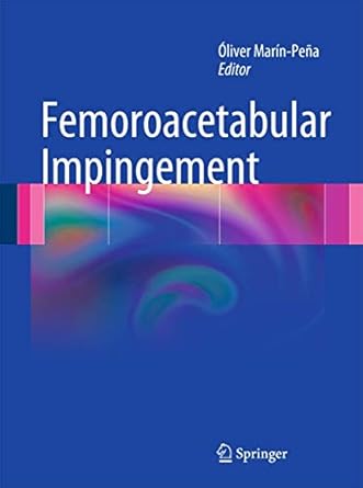 femoroacetabular impingement 1st edition oliver marin pena 3642227686, 978-3642227684