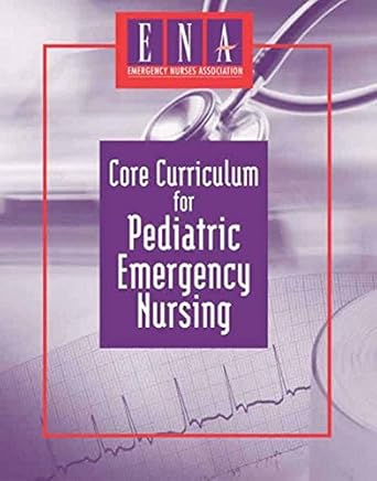 core curriculum for pediatric emergency nursing 1st edition donna ojanen thomas ,lisa marie bernardo ,bruce