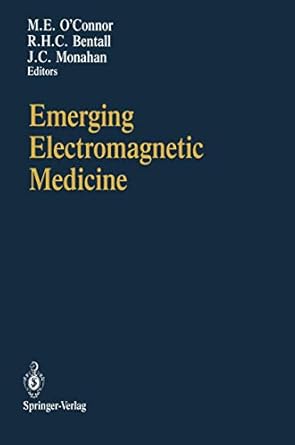 emerging electromagnetic medicine 1st edition mary e o'connor ,richard h c bentall ,john c monahan