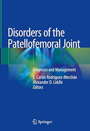 disorders of the patellofemoral joint diagnosis and management 1st edition e carlos rodriguez merchan