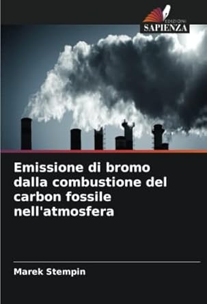 emissione di bromo dalla combustione del carbon fossile nellatmosfera 1st edition marek stempin 6205577755,