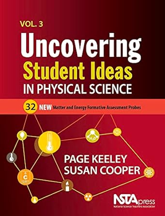 uncovering student ideas in physical science volume 3 32 new matter and energy formative assessment probes