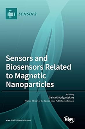 sensors and biosensors related to magnetic nanoparticles 1st edition galina v kurlyandskaya 3036546154,