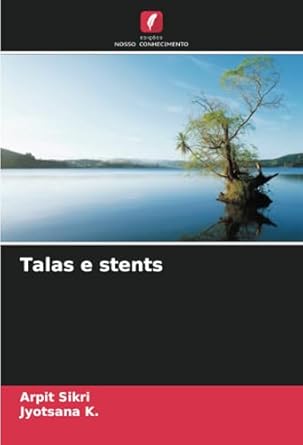 talas e stents 1st edition arpit sikri ,jyotsana k 6207877195, 978-6207877195