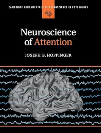 neuroscience of attention 1st edition joseph b hopfinger 1316513297, 978-1316513293