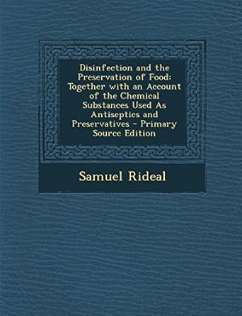 disinfection and the preservation of food together with an account of the chemical substances used as