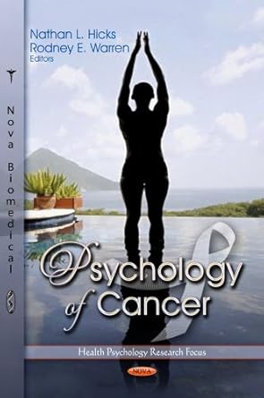 psychology of cancer 1st edition nathan l hicks ,rodney e warren 1622573641, 978-1622573646