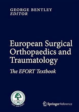 european surgical orthopaedics and traumatology the efort textbook 1st edition george bentley 3642347452,