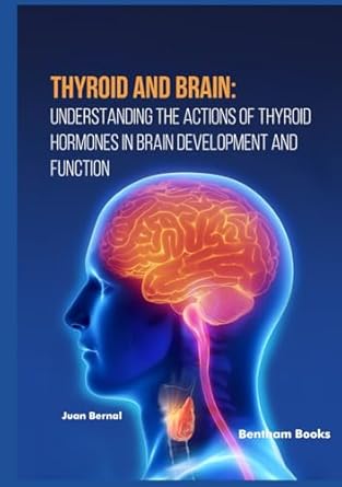 thyroid and brain understanding the actions of thyroid hormones in brain development and function 1st edition