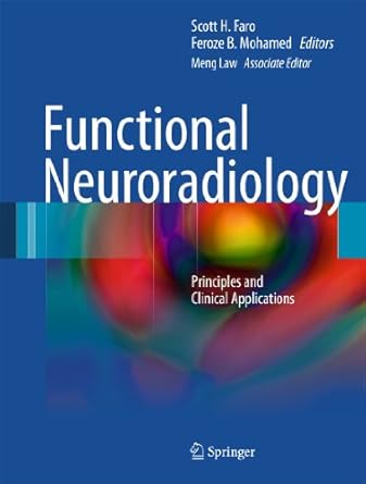 functional neuroradiology principles and clinical applications 1st edition scott h faro ,feroze b mohamed