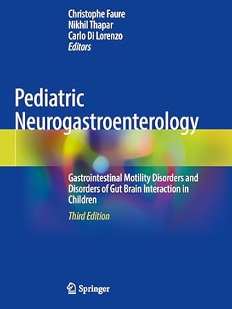 pediatric neurogastroenterology gastrointestinal motility disorders and disorders of gut brain interaction in