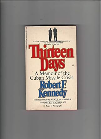 thirteen days a memoir of the cuban missile crises 1st edition robert f kennedy ,robert s mcnamara ,harold